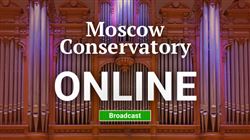 The Festival <i>Moscow Conservatory Online</i>