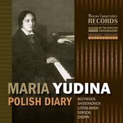Мария Юдина (фортепиано). Польский дневник